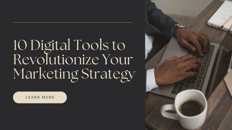 10 Digital Tools to Revolutionize Your Marketing Strategy
